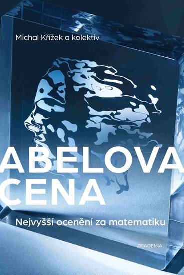 Levně Abelova cena - Nejvyšší ocenění za matematiku - Michal Křížek