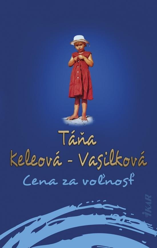 Levně Cena za voľnosť (slovensky) - Táňa Keleová-Vasilková