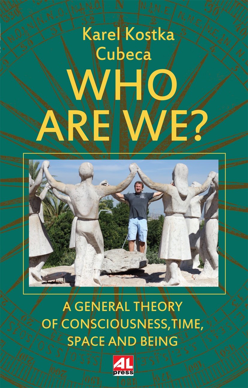 Levně Who Are We? - A General Theory of Consciousness, Time, Space and Being - Karel - Cubeca Kostka