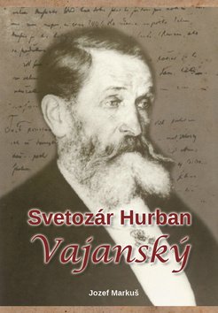 Levně Svetozár Hurban Vajanský - Jozef Markuš