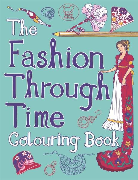 The Fashion Through Time Colouring Book - Ann Kronheimer