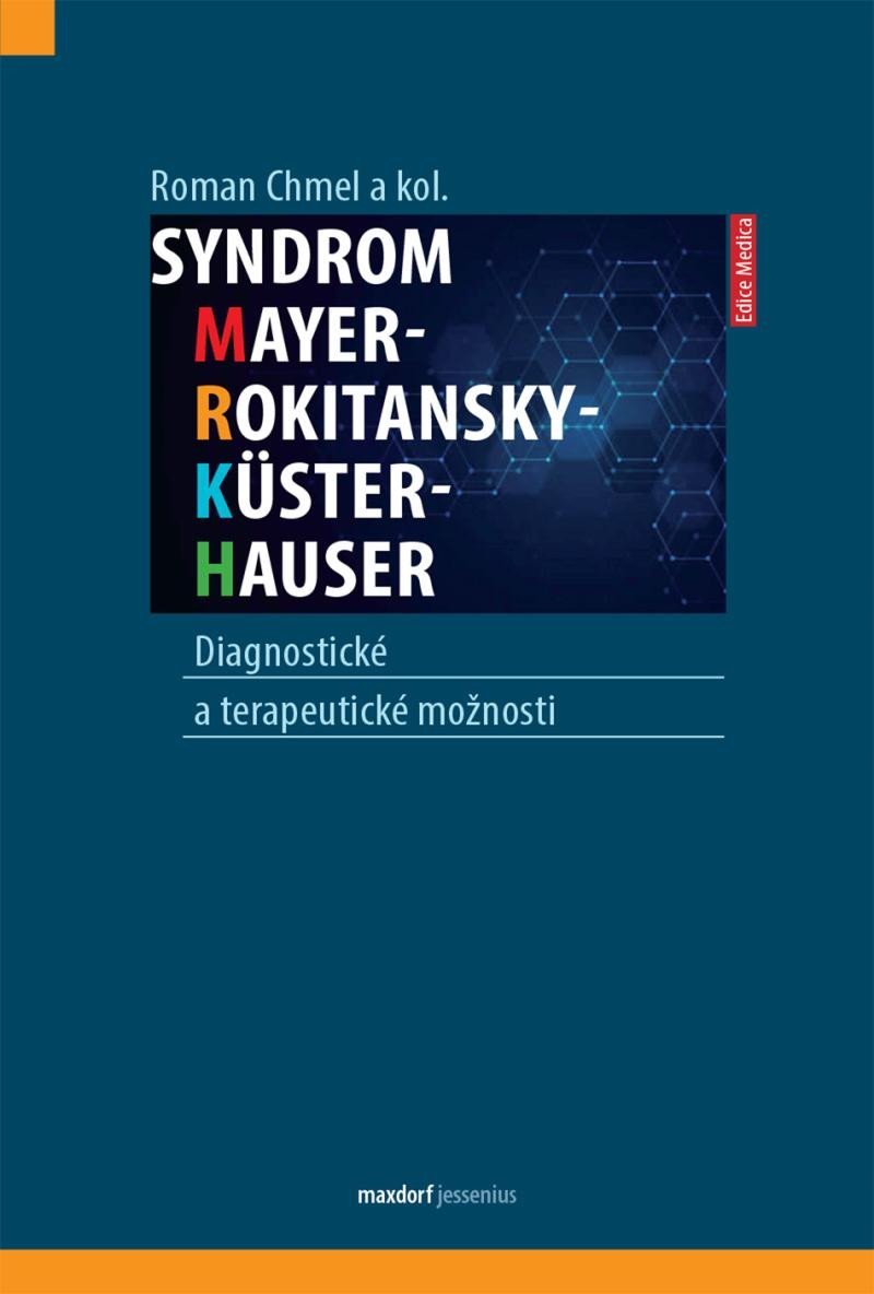 Levně Syndrom Mayer-Rokitansky-Küster-Hauser: Diagnostické a terapeutické možnosti - Roman Chmel