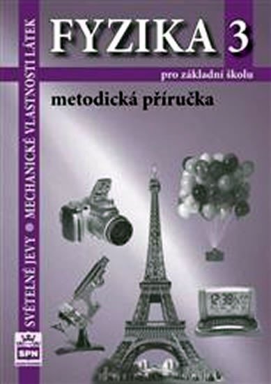 Levně Fyzika 3 pro základní školy - Světelné jevy - Mechanické vlastnosti látek - Metodická příručka - František Jáchim