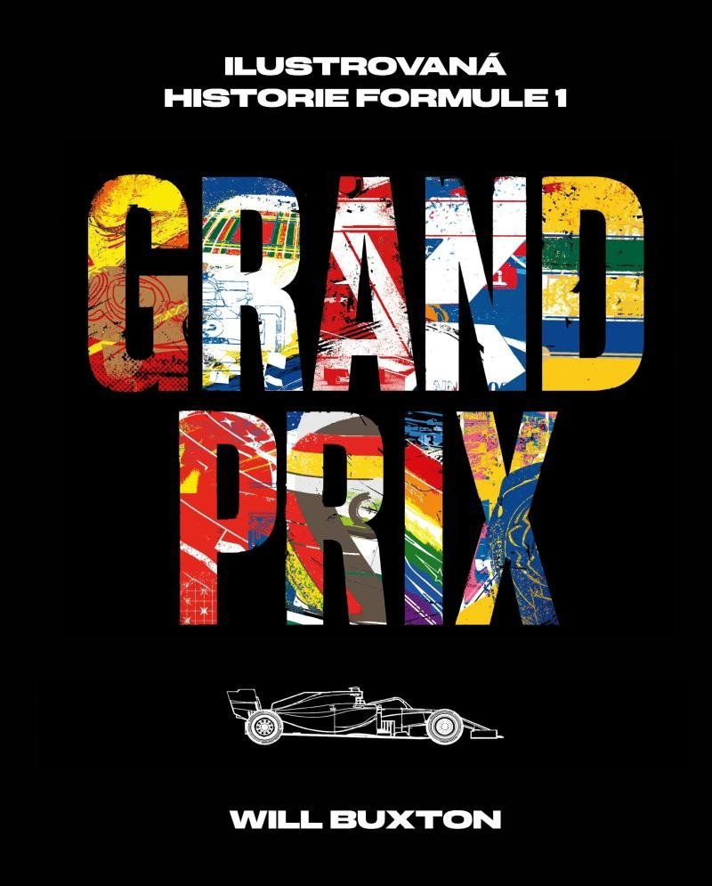 Levně Grand Prix - Ilustrovaná historie Formule 1 - Will Buxton