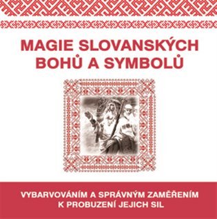 Levně Magie slovanských bohů a symbolů - Kolektiv