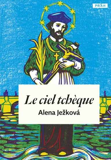 Levně Le ciel tchéque / České nebe (francouzsky) - Alena Ježková