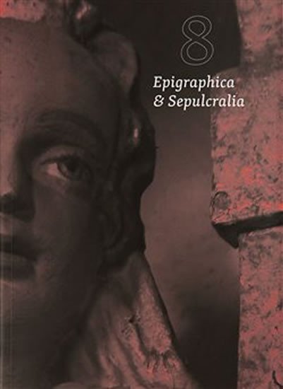 Epigraphica & Sepulcralia 8 - Jiří Roháček