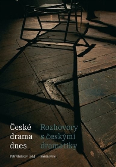 České drama dnes - Rozhovory s českými dramatiky - Petr Christov