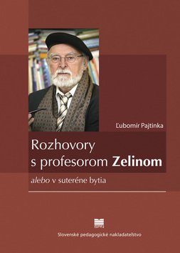 Levně Rozhovory s profesorom Zelinom - Ľubomír Pajtinka