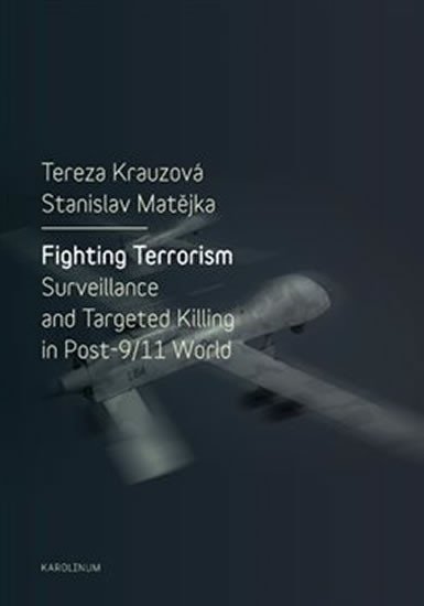 Levně Fighting Terrorism - Surveillance and Targeted Killing in Post-9/11 World - Tereza Krauzová