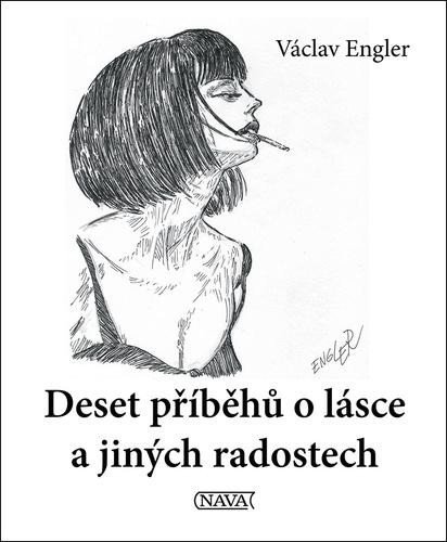 Levně Deset příběhů o lásce a jiných radostech - Václav Engler