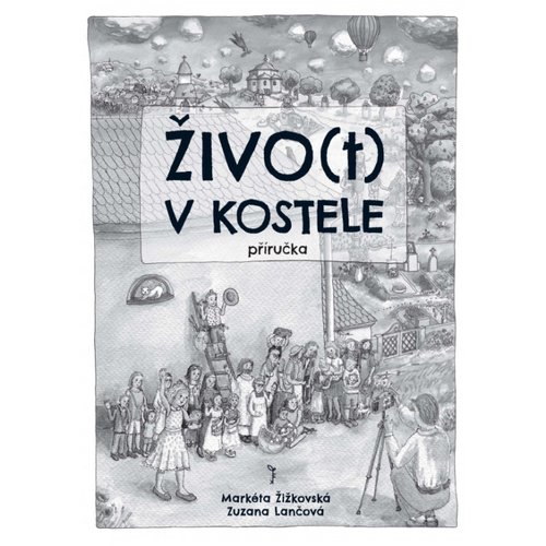 Levně Živo(t) v kostele - příručka - Zuzana Lančová