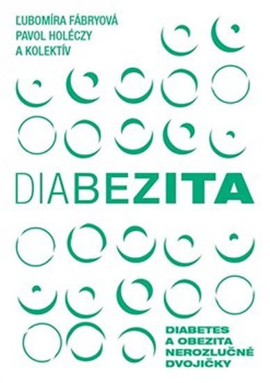 Diabezita - Diabetes a obezita: nerozlučné dvojičky - Ľubomíra Fábryová