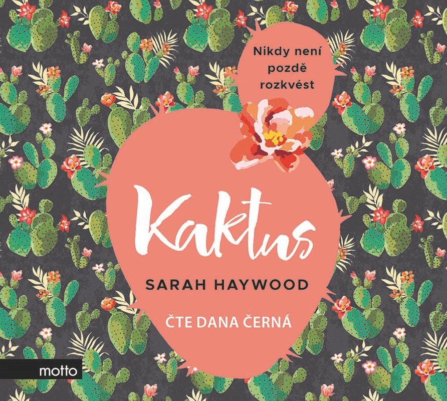 Kaktus - Nikdy není pozdě rozkvést - CD (Čte Dana Černá) - Sarah Haywood