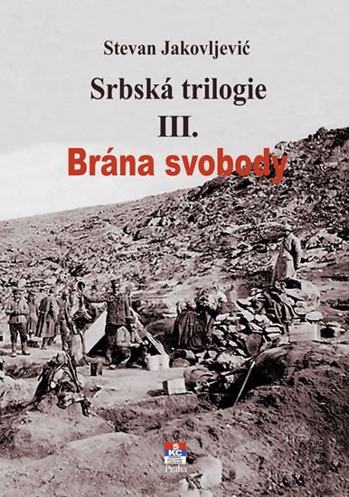 Levně Srbská trilogie III. Brána svobody - Stevan Jakovljević