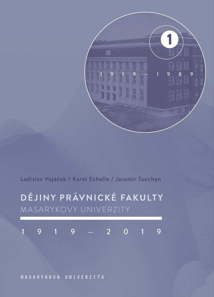 Levně Dějiny Právnické fakulty Masarykovy univerzity 1919-2019 / 1.díl 1919-1989 - Ladislav Vojáček