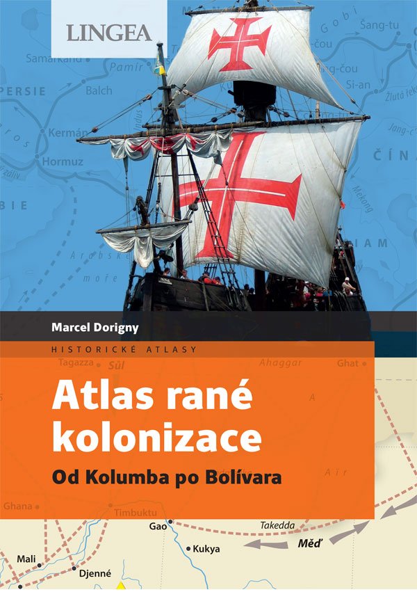 Atlas rané kolonizace - Od Kolumba po Bolívara - Marcel Dorigny
