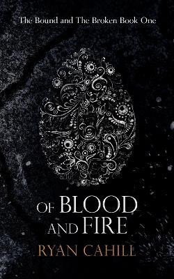 Levně Of Blood And Fire - Ryan Cahill