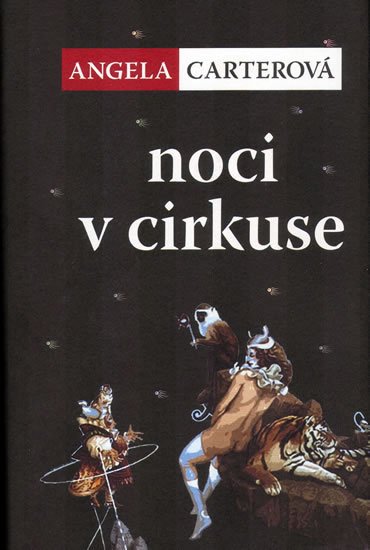 Noci v cirkuse - Angela Carter