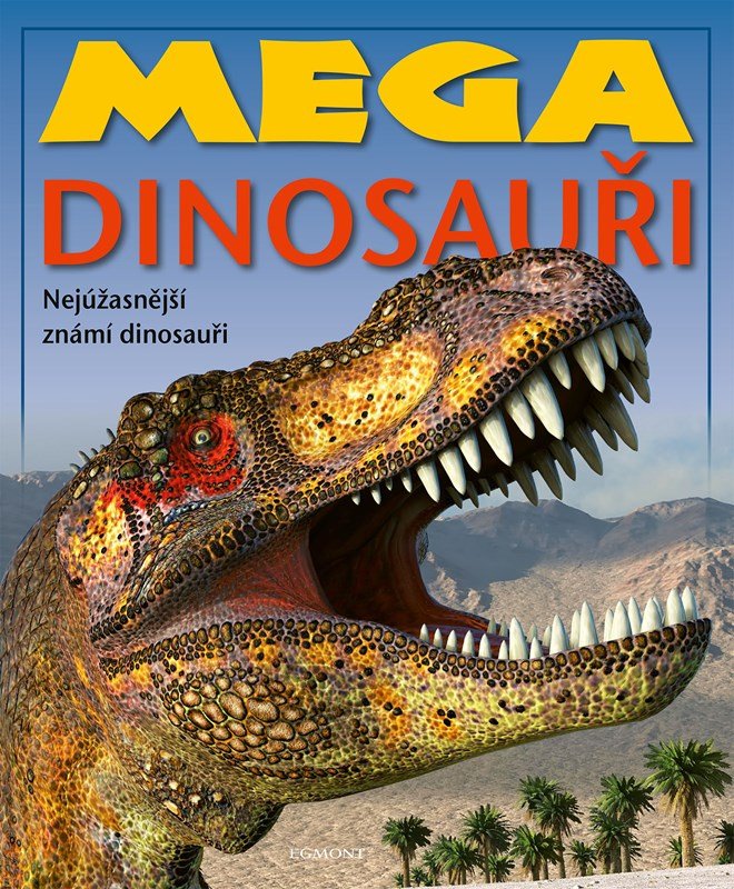 Levně Mega dinosauři - Nejúžasnější známí donosauři - autorů kolektiv