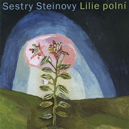 Levně Lilie polní - CD - Steinovy Sestry