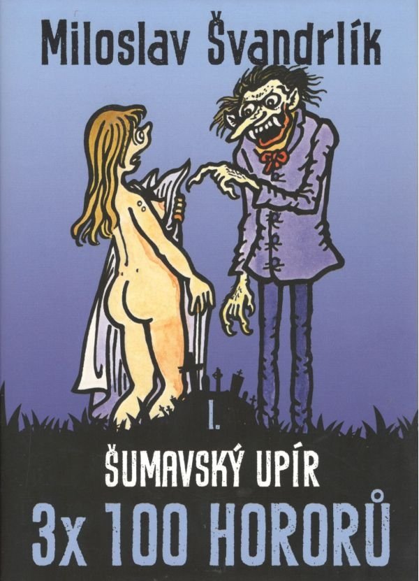 Šumavský upír 3 x 100 hororů - kniha I. - Miloslav Švandrlík