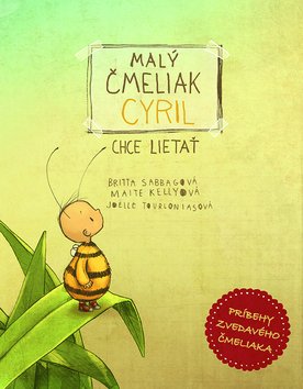 Levně Malý čmeliak Cyril chce lietať - Maite Kelly; Britta Sabbag