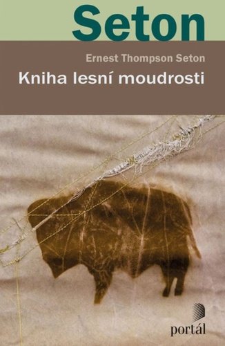 Levně Kniha lesní moudrosti - Ernest Thompson Seton