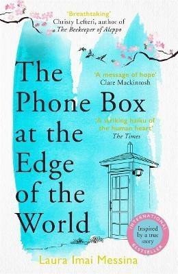 Levně The Phone Box at the Edge of the World: The most moving, unforgettable book you will read, inspired by true events - Messina Laura Imai