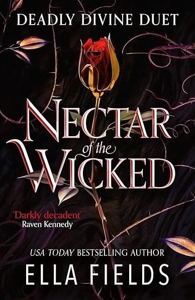 Levně Nectar of the Wicked: A HOT enemies-to-lovers and marriage of convenience dark fantasy romance! - Ella Fields