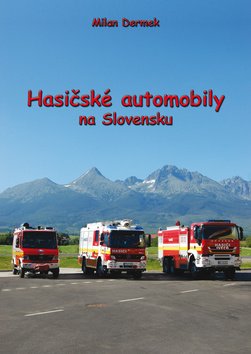 Levně Hasičské automobily na Slovensku - Milan Dermek