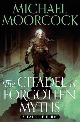 The Citadel of Forgotten Myths, 1. vydání - Michael Moorcock