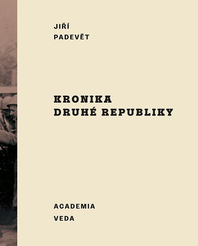 Levně Kronika druhé republiky (slovensky) - Jiří Padevět