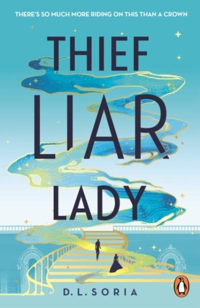 Levně Thief Liar Lady: The princess is in control in this thrilling Cinderella heist romantic fantasy - D. L. Soria