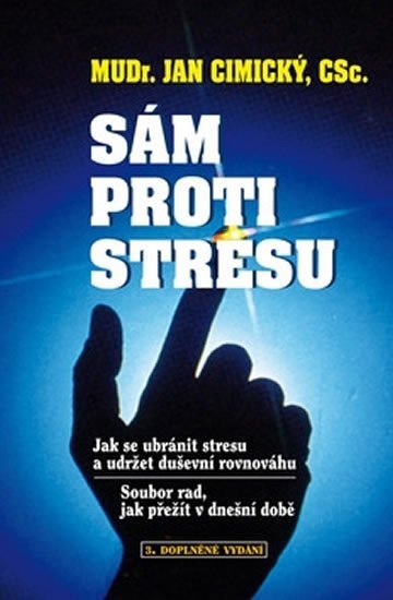 Levně Sám proti stresu - Jak se ubránit stresu a udržet rovnováhu - Jan Cimický