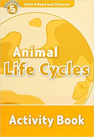 Levně Oxford Read and Discover Level 5 Animal Life Cycles Activity Book - Rachel Bladon