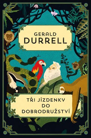 Levně Tři jízdenky do Dobrodružství - Gerald Durrell