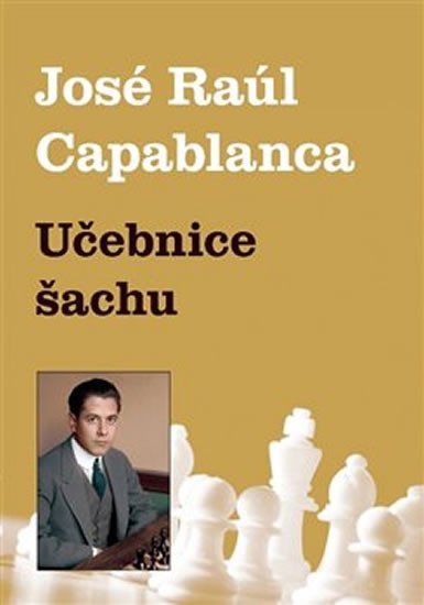 Levně Učebnice šachu - Jose Raul Capablanca
