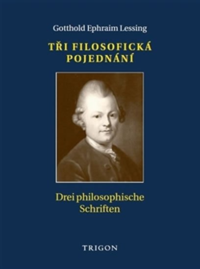 Levně Tři filosofická pojednání / Drei philosophische Schriften - Gotthold Ephraim Lessing