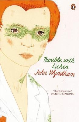 Levně Trouble with Lichen - John Wyndham
