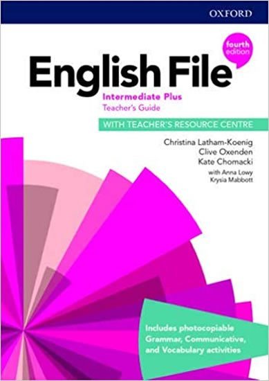 Levně English File Intermediate Plus Teacher´s Book with Teacher´s Resource Center (4th) - Christina Latham-Koenig