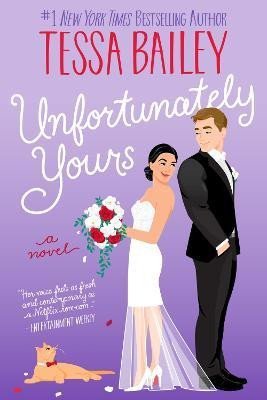 Unfortunately Yours UK: A Novel - Tessa Bailey