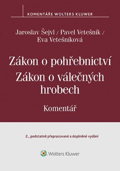 Zákon o pohřebnictví (č. 256/2001 Sb.), zákon o válečných hrobech (č. 122/2004 Sb.) - Komentář - Pavel Vetešník