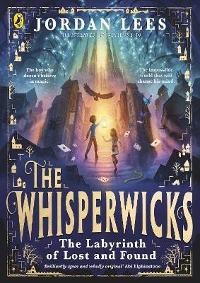 The Whisperwicks: The Labyrinth of Lost and Found, 1. vydání - Jordan Lees