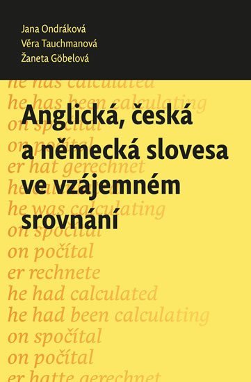 Levně Anglická, česká a německá slovesa ve vzájemném srovnání - Jana Ondráková