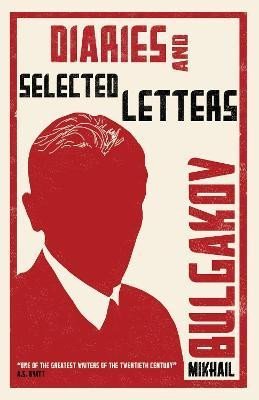 Levně Diaries and Selected Letters - Michail Afanasjevič Bulgakov