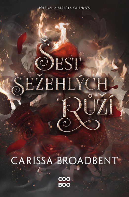 Levně Šest sežehlých růží - Carissa Broadbent