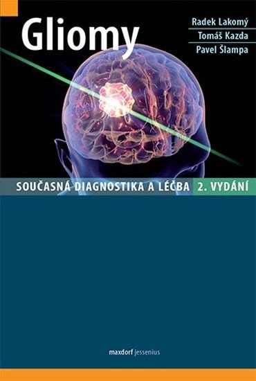 Gliomy - Současná diagnostika a léčba, 2. vydání - Pavel Šlampa