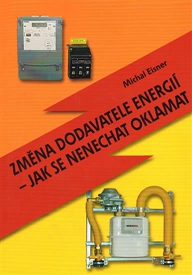 Levně Změna dodavatele energií - jak se nenechat oklamat - Michal Eisner