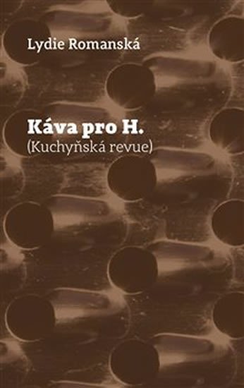 Levně Káva pro H. - Kuchyňská revue - Lydie Romanská